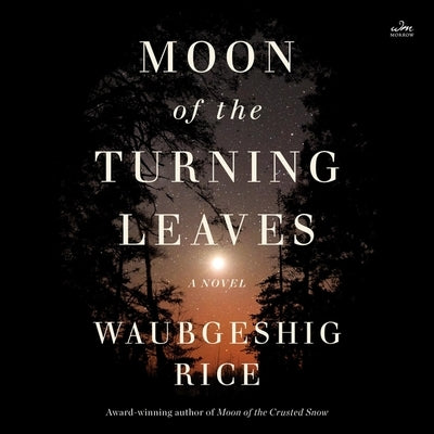 Moon of the Turning Leaves by Rice, Waubgeshig