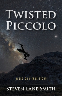 Twisted Piccolo: Based on a True Story by Smith, Steven Lane