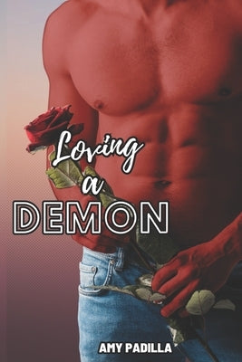 Loving a Demon by Padilla, Amy