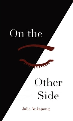 On the Other Side by Ankapong, Julie W.