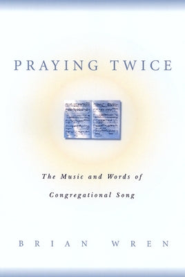 Praying Twice by Wren, Brian