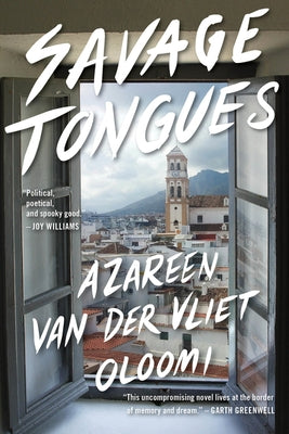 Savage Tongues by Van Der Vliet Oloomi, Azareen