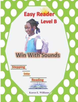 Easy Reader Level B: Win With Sounds by Williams, Karen E.