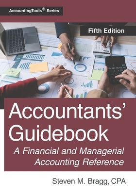 Accountants' Guidebook: Fifth Edition by Bragg, Steven M.