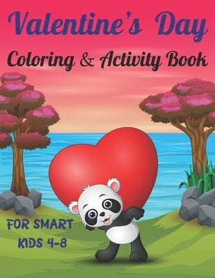 Valentine's Day Coloring & Activity Book For Smart Kids 4-8: Fun Valentines Day Coloring Pages, Drawing, Dot to Dot, Puzzles, Mazes, Games, Sudoku and by Workbooks Zone, Activity &.