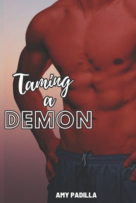 Taming a Demon by Padilla, Amy