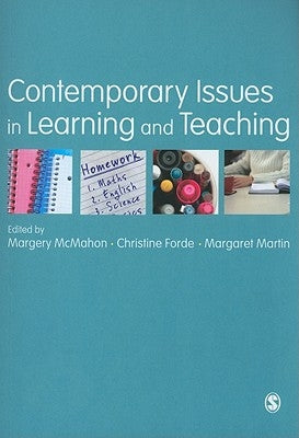 Contemporary Issues in Learning and Teaching by McMahon, Margery