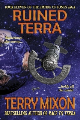 Ruined Terra (Book 11 of The Empire of Bones Saga) by Mixon, Terry