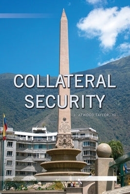 Collateral Security by Taylor, J. Atwood