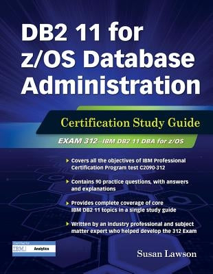 DB2 11 for Z/OS Database Administration: Certification Study Guide by Lawson, Susan