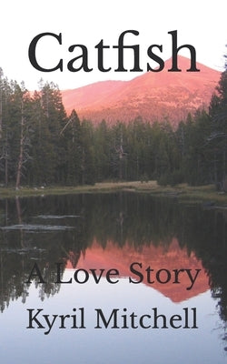 Catfish: A Love Story by Mitchell, Harry J.