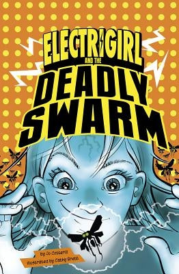 Electrigirl and the Deadly Swarm by Cotterill, Jo