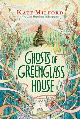 Ghosts of Greenglass House: A Winter and Holiday Book for Kids by Milford, Kate