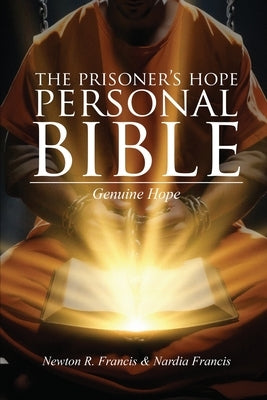 The Prisoner's Hope Personal Bible by Francis, Newton R.