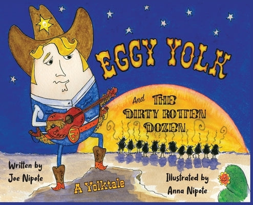 Eggy Yolk and The Dirty Rotten Dozen by Nipote, Joe