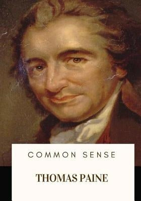 Common Sense by Paine, Thomas