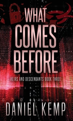 What Comes Before by Kemp, Daniel