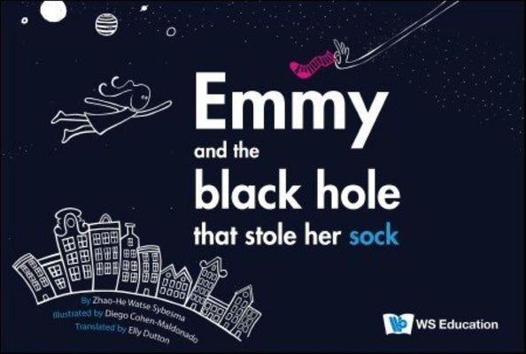 Emmy and the Black Hole That Stole Her Sock by Sybesma, Zhao-He Watse