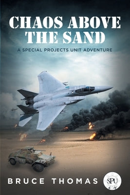 Chaos Above the Sand: A Special Projects Unit Adventure by Thomas, Bruce