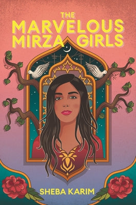 The Marvelous Mirza Girls by Karim, Sheba