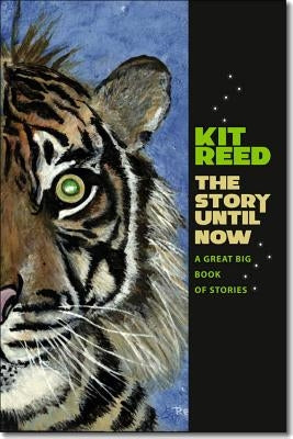 The Story Until Now: A Great Big Book of Stories by Reed, Kit