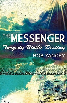 The Messenger by Yancey, Rob