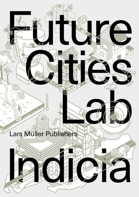 Future Cities Lab: Indicia 03 by Cairns, Stephen