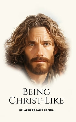 Being Christ-Like by Capiña, April