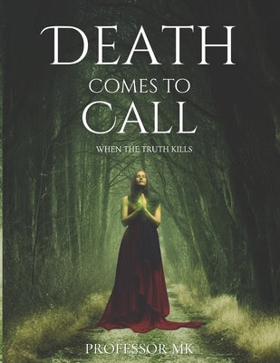 Death Comes to Call: When the Truth Kills by Mk