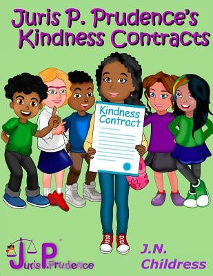 Juris P. Prudence's Kindness Contracts by Childress, J. N.