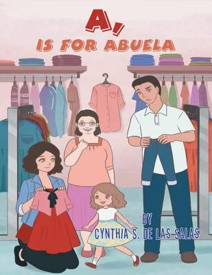 A, Is for Abuela by de Las Salas, Cynthia S.