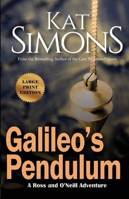 Galileo's Pendulum: Large Print Edition by Simons, Kat