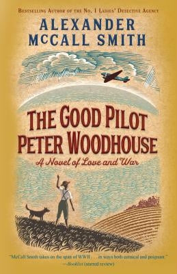 The Good Pilot Peter Woodhouse by McCall Smith, Alexander