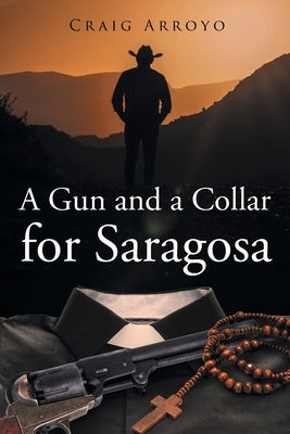 A Gun and a Collar for Saragosa by Arroyo, Craig