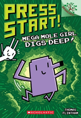 Mega Mole Girl Digs Deep!: A Branches Book (Press Start! #15) by Flintham, Thomas