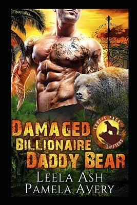 Damaged Billionaire Daddy Bear: A Paranormal Romance by Avery, Pamela