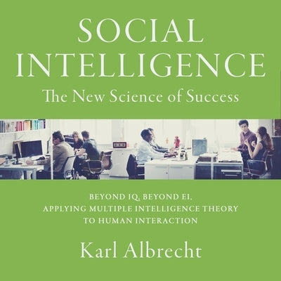 Social Intelligence Lib/E: The New Science of Success by Albrecht, Karl