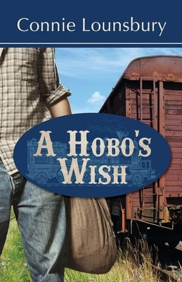 A Hobo's Wish by Lounsbury, Connie