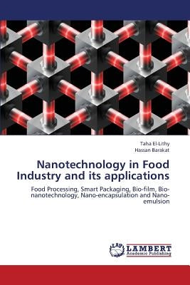 Nanotechnology in Food Industry and its applications by El-Lithy Taha