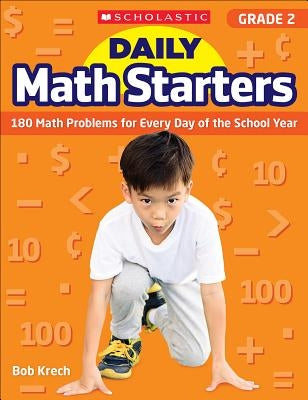 Daily Math Starters: Grade 2: 180 Math Problems for Every Day of the School Year by Krech, Bob