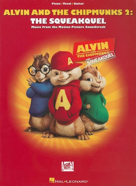 Alvin and the Chipmunks 2: The Squeakquel: Music from the Motion Picture Soundtrack by Hal Leonard Corp