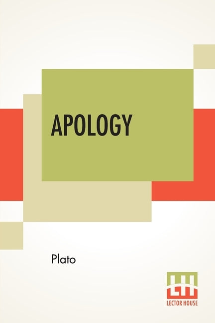 Apology: Translated By Benjamin Jowett by Plato