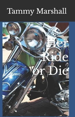 Her Ride or Die by Marshall, Tammy