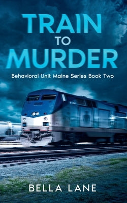 Train to Murder by Lane, Bella