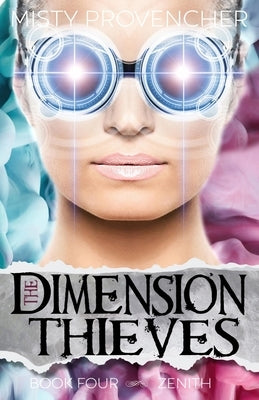 The Dimension Thieves: Episodes 10-12 by Provencher, Misty