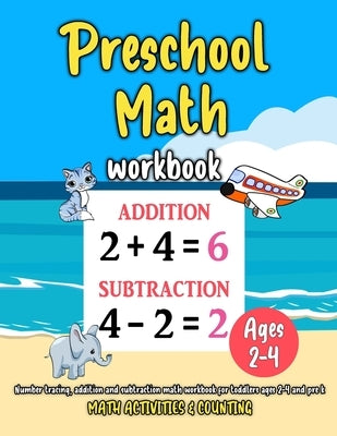 Preschool Math Workbook: for toddlers ages 2-4 Beginner Math Preschool Learning Book with Number Tracing and Matching Activities for 2-4 year o by Fox, Abdelali