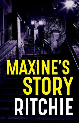 Maxine's Story by Ritchie, Peter