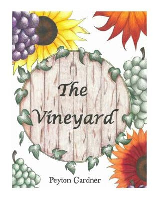 The Vineyard by Gardner, Peyton