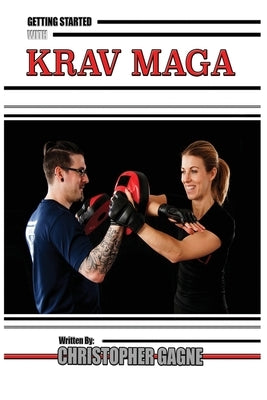 Getting Started with Krav Maga by Gagne, Christopher