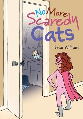 No More Scaredy Cats by Williams, Susan